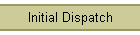 Initial Dispatch